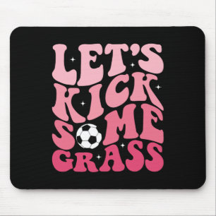 Funny Soccer Mum Fan Tee Let's Kick Some Gr Soccer Mouse Pad