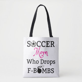 Funny Soccer Mum Who Drops F-Bombs Tote Bag