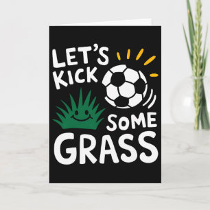 Funny Soccer Player Let's Kick Some Gr Sports Love Card