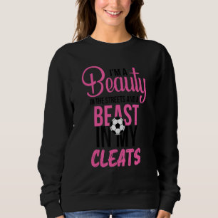 Funny Soccer Quote,beauty In The Street Beast In M Sweatshirt