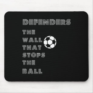 Funny Soccer Quote - Defenders Wall That Stops The Mouse Pad