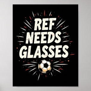 Funny Soccer Quote Gift Ref Needs Gles Poster