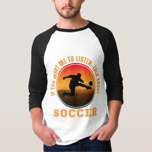 Funny Soccer Saying Vintage Silhouette Player T-Shirt