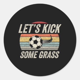 Funny Soccer Shirt Retro Vintage Let's Kick Some G Classic Round Sticker