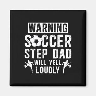 Funny Soccer Step-dad Of A Soccer Player Step-fath Magnet