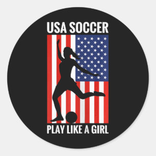 Funny Soccer Usa Soccer Play Like A Girl Classic Round Sticker