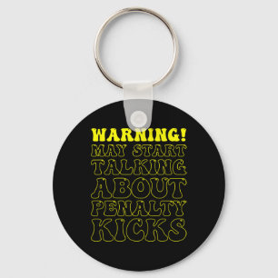 Funny Soccer Warning! May Start Talking About Pena Key Ring