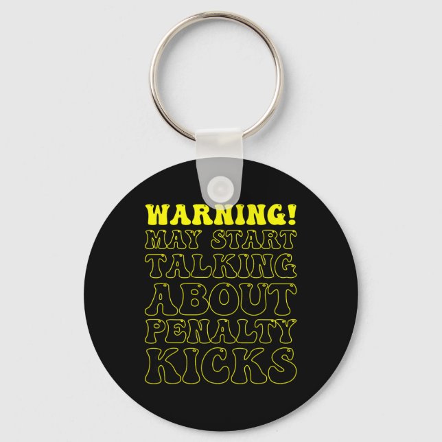 Funny Soccer Warning! May Start Talking About Pena Key Ring (Front)