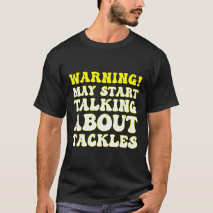 Funny Soccer Warning! May Start Talking About Tack T-Shirt