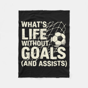 Funny Soccer Whats Life Without Goals Soccer Playe Fleece Blanket
