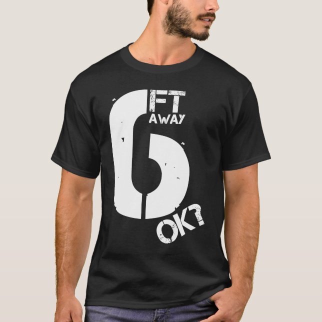 Funny Social Distancing Six Feet Away Rules Social T-Shirt (Front)