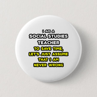 Funny Social Studies Teacher T-Shirts and Gifts 6 Cm Round Badge