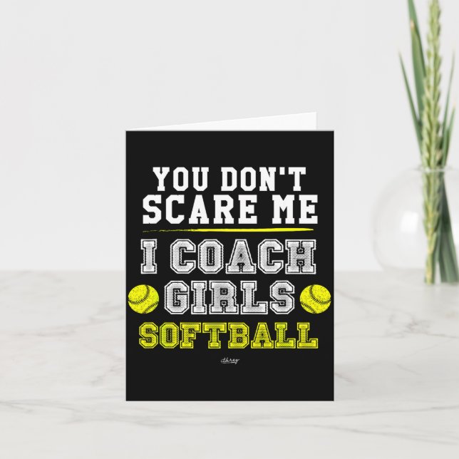 Funny Softball Coach You Don't E Me I Coach Girls  Card (Front)