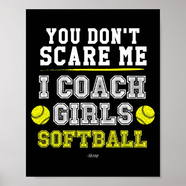 Funny Softball Coach You Don't E Me I Coach Girls  Poster (Front)