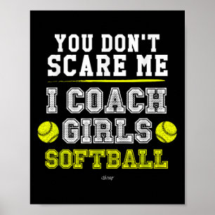 Funny Softball Coach You Don't E Me I Coach Girls Poster