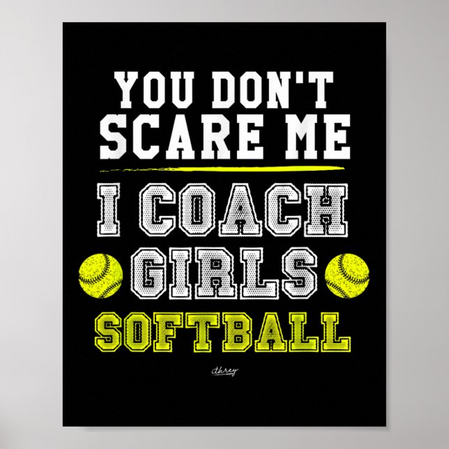 Funny Softball Coach You Don't E Me I Coach Girls  Poster (Front)