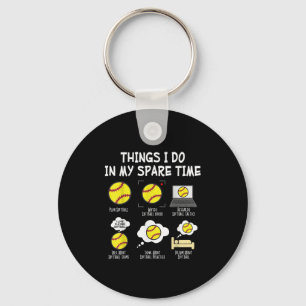 Funny Softball Fan Apparels Softball Things I Do I Key Ring