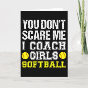 Funny Softll Coach - You Don't Scare Me I Coach Gi Card