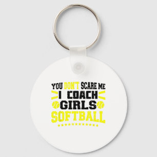 Funny Softll Coach You Don't Scare Me I Coach Girl Key Ring