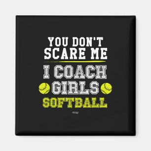 Funny Softll Coach You Don't Scare Me I Coach Girl Magnet