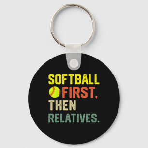 Funny Softll First Then Relatives Key Ring