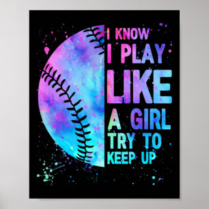 Funny Softll I Know I Play Like A Girl Mom Women Poster
