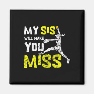 Funny Softll Pitcher My Siss Will Make You Miss Si Magnet