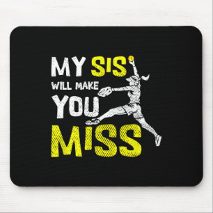 Funny Softll Pitcher My Siss Will Make You Miss Si Mouse Pad