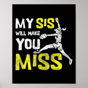 Funny Softll Pitcher My Siss Will Make You Miss Si Poster