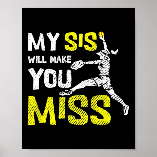 Funny Softll Pitcher My Siss Will Make You Miss Si Poster (Front)