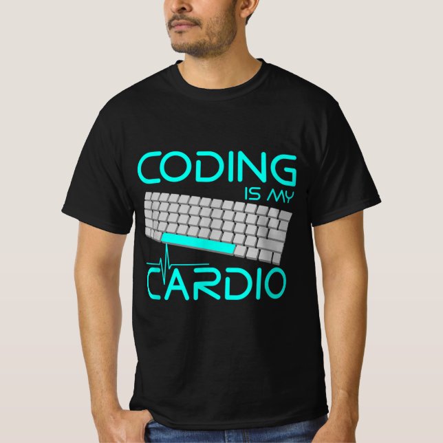 Funny Software Engineer Gift - Coding Is My Cardio T-Shirt (Front)