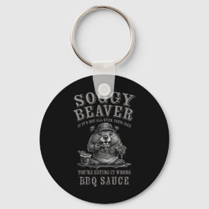 Funny Soggy Beaver Bbq If It's Not All Over Your F Key Ring