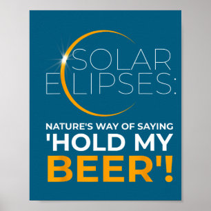 Funny Solar Eclipse Beer Saying Humor Poster