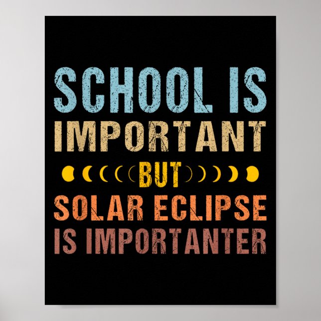 Funny Solar Eclipse Quote School Important Poster (Front)