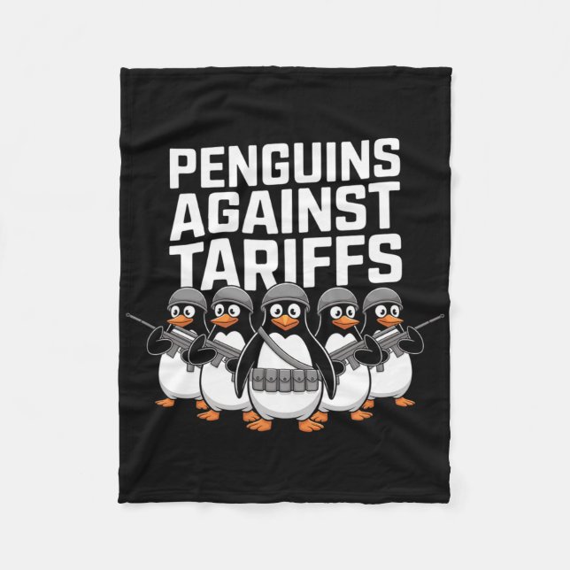 Funny Soldier Penguins Against Tariffs Sarcastic A Fleece Blanket (Front)