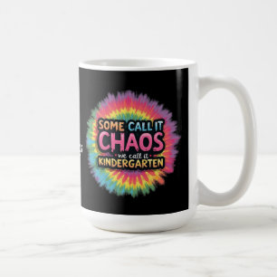 Funny "Some Call It Chaos We Call It Kindergarten" Coffee Mug