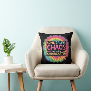 Funny "Some Call It Chaos We Call It Kindergarten" Cushion