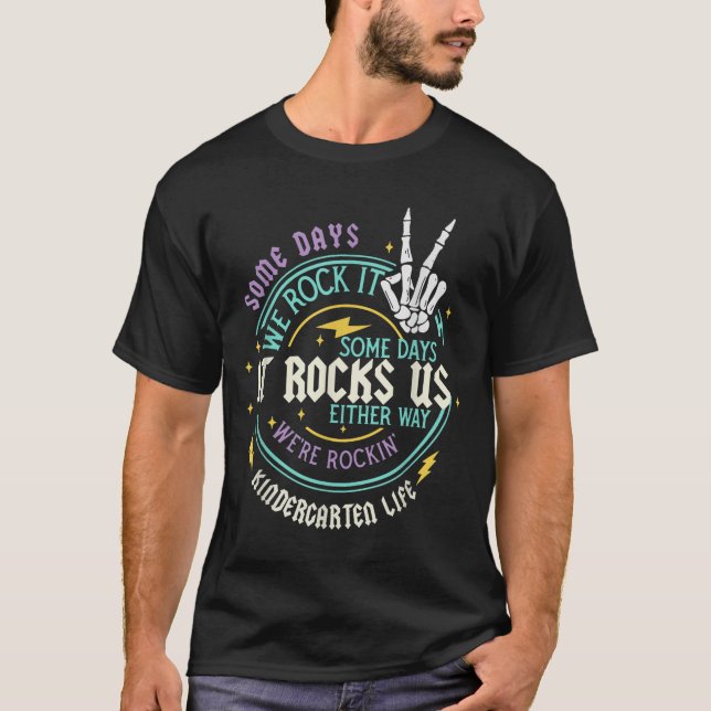 Funny Some Days It Rocks Us Kindergarten Life Back T-Shirt (Front)