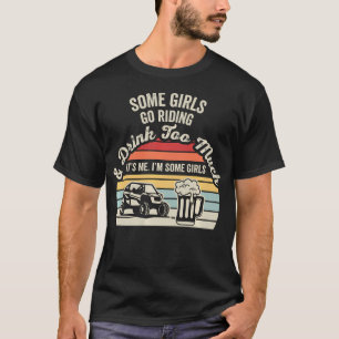 Funny Some Girls Go Riding Utv Off Road T-Shirt