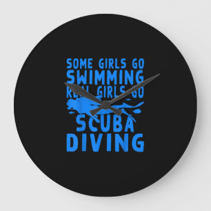 Funny Some Girls Go Swimming Real Girls Go Scuba Large Clock