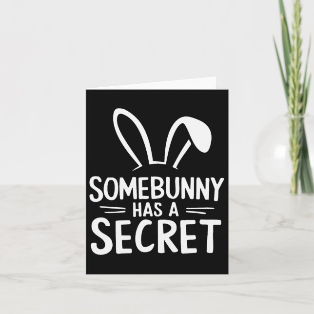 Funny Somebunny Has A Secret  Card (Front)