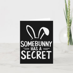 Funny Somebunny Has A Secret  Card