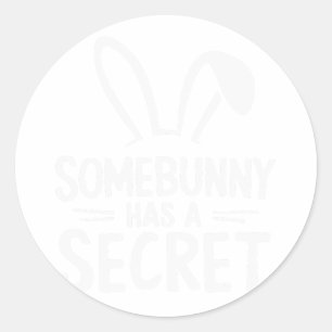 Funny Somebunny Has A Secret Classic Round Sticker