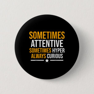 Funny Sometimes Attentive Adhd Mental Health Aware 6 Cm Round Badge