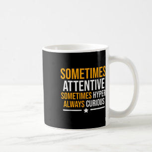 Funny Sometimes Attentive Adhd Mental Health Aware Coffee Mug