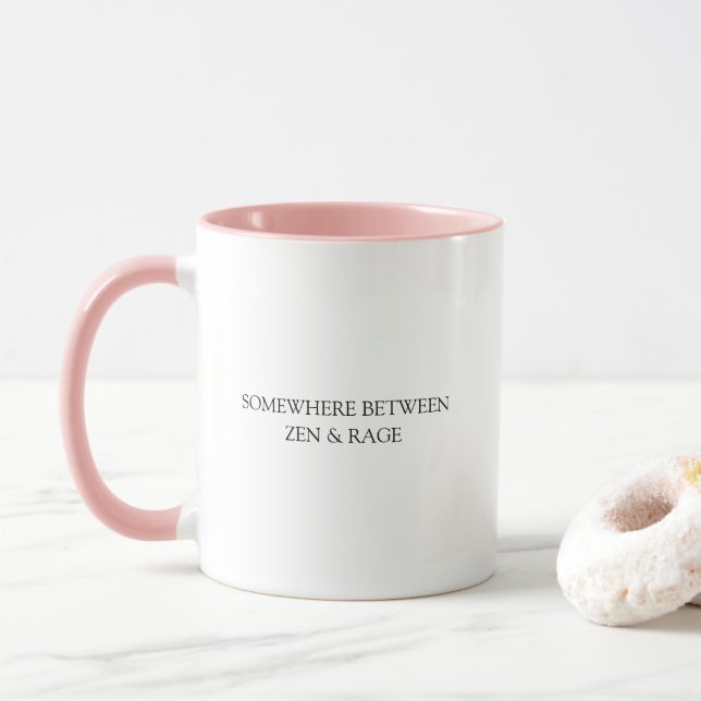 Funny Somewhere Between Rage & Zen Quote Mug (With Donut)