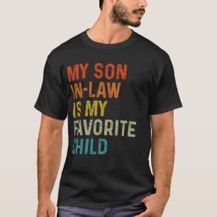 Funny Son-In-Law Favourite Child Joke Family T-Shirt