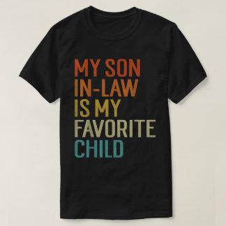 Funny Son-In-Law Favourite Child Shirt