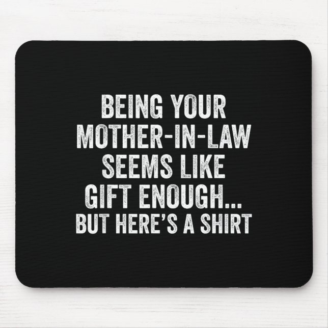 Funny Son In Law Sarcastic Humor Quote From Mother Mouse Pad (Front)