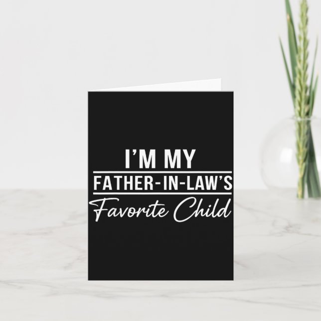 Funny Son In Law Tee Im My Father In Laws Favorite Card (Front)